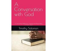 A Conversation with God: A Journaling Method for Hearing and Responding to God's Voice (Ministry Essentials)