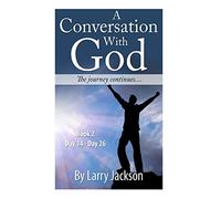 A Conversation with God - books 2 "The Journey Continues..": Volume 2