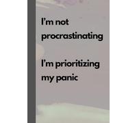 A cool notebook for students - "I’m not procrastinating I’m prioritizing my panic." As a gift, for school, for work, or as a notebook: 110-page squared notebook, 6x9 format