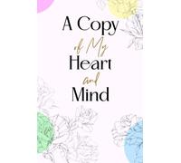 A Copy of My Heart and Mind: A Romantic Fill-in-the-Blank Love Journal Guided with Prompts | Thoughtful Keepsake Gift for Him or Her | Anniversary, ... or Just-Because Relationship Memory Book