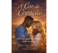 A COR DO CORAÇÃO: Como não amar alguém que tanto me ama? "Quando o coração escolhe, nada mais importa."