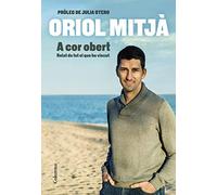 A cor obert: Relat de tot el que he viscut. Pròleg de Julia Otero (NO FICCIÓ COLUMNA)