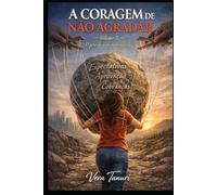 A CORAGEM DE NÃO AGRADAR Vol.3