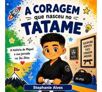 A coragem que nasce no tatame