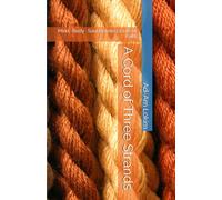 A Cord of Three Strands: Mind · Body · Soul Braiding a Life of Faith (The Trin-i-ty series)