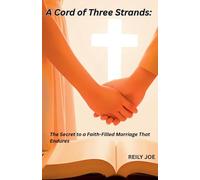 "A Cord of Three Strands: The Secret to a Strong, Faith-Filled Marriage