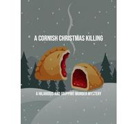 A Cornish Christmas Killing: A Hilarious And Gripping Murder Mystery