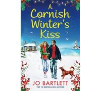 A Cornish Winter's Kiss: A beautifully romantic, festive read from Jo Bartlett for Christmas 2025