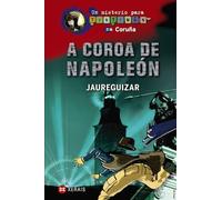 A coroa de Napoleón: Un misterio para Tintimán na Coruña (INFANTIL E XUVENIL - SOPA DE LIBROS - Un misterio para Tintimán)