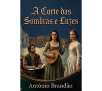 A Corte das Sombras e Luzes (romances histórico - europa)