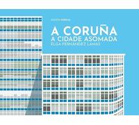 A Coruña. A cidade asomada