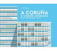 A Coruña. A cidade asomada