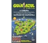 A Coruña - Santiago de Compostela. Guía Azul | Paloma Ledrado Villafuertes