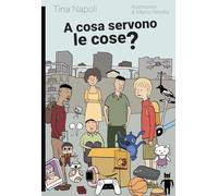 A cosa servono le cose? (Libri monelli)