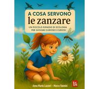 A cosa servono le zanzare?: un piccolo ripasso di ecologia per giovani curiose e curiosi