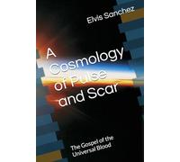 A Cosmology of Pulse and Scar: The Gospel of the Universal Blood