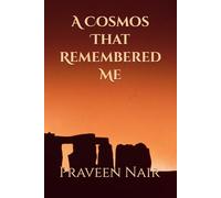 A Cosmos That Remembered Me: A Journey Through Silence, Memory And The Infinite Self