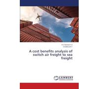 A cost benefits analysis of switch air freight to sea freight