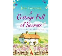 A Cottage Full of Secrets: Escape to the country for the perfect uplifting read