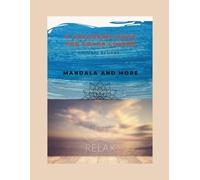 A COULORING BOOK FOR COLOR LOVERS: MANDALA AND MORE