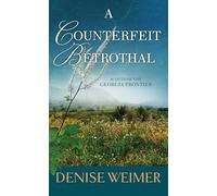 A Counterfeit Betrothal: Scouts of the Georgia Frontier (Christian Series Level II (24))