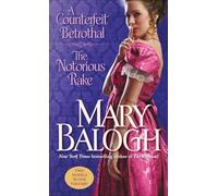 A Counterfeit Betrothal/The Notorious Rake: Two Novels in One Volume