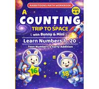 A Counting Trip to Space with Bunny and Mini: Learn Numbers 1-20, Teen Numbers and Early Addition (Rabbitoons Math Adventures)