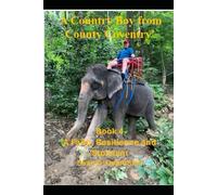 ‘A Country Boy from County Coventry’…: Book 4… Faith, Resilience and Stoicism.