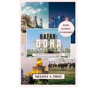 A COUNTRY CALLED QATAR: DOHA TRAVEL GUIDE: The World Of Doha At Your Fingertips (Travel Guide Infinity - The world at your fingertips)