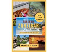 A COUNTRY CALLED TANZANIA: ZANZIBAR TRAVEL GUIDE: The World Of Zanzibar At Your Fingertips (Travel Guide Infinity - The world at your fingertips)