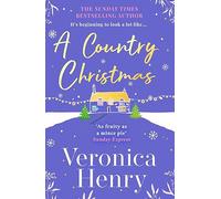 A Country Christmas: The heartwarming and unputdownable festive romance to escape with this holiday season! (Honeycote Book 1)