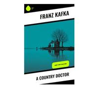 A Country Doctor: Short Story Collection