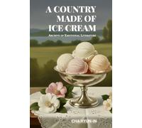 A Country Made of Ice Cream: Archive of Emotional Literature