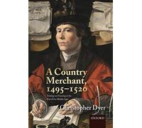 A Country Merchant, 1495-1520: Trading And Farming At The End Of The Middle Ages