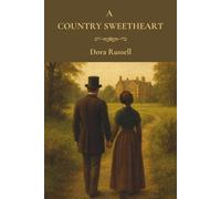 A Country Sweetheart: A 19th Century Country Life Historical Romance