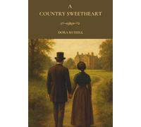 A Country Sweetheart: A 19th Century Country Life Historical Romance