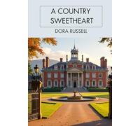 A Country Sweetheart: A Gentle Heroine’s Journey in a Traditional English Village Romance