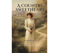 A Country Sweetheart: A Thoughtful Classics Edition with Context and Reader Reflections