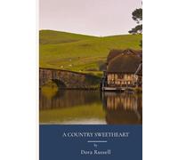 A Country Sweetheart: English Countryside Romance From The Victorian Era (Annotated)