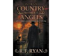 A Country Without Angels: A Historical Western Series: 7 (Finnegan Gilhooley)