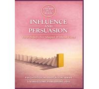 A COURSE IN A BOOK, INFLUENCE AND PERSUASION, How Beliefs Are Shaped Through Social and Psychological Processes, LIVINGSTONE PUBLISHING: How Beliefs Are Formed, Reinforced, and Maintained