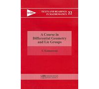 A Course in Differential Geometry and Lie Groups: 22 (Texts and Readings in Mathematics)