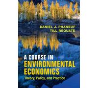 A Course in Environmental Economics: Theory, Policy, and Practice