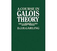 A Course in Galois Theory