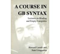 A Course In GB Syntax: Lectures on Binding and Empty Categories: Volume 17 (Current Studies in Linguistics)