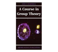 A Course in Group Theory (Oxford Science Publications)