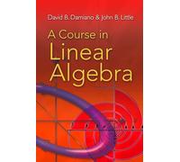 A Course in Linear Algebra (Dover Books on MaTHEMA 1.4tics)
