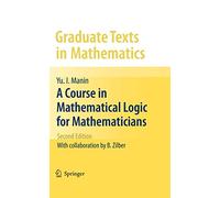A Course in Mathematical Logic for Mathematicians: 53 (Graduate Texts in Mathematics)