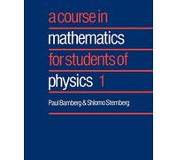 A Course in Mathematics for Students of Physics: Volume 1 Paperback: 001