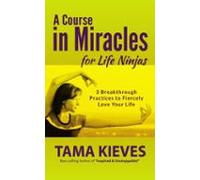 A Course In Miracles For Life Ninjas (ebook)